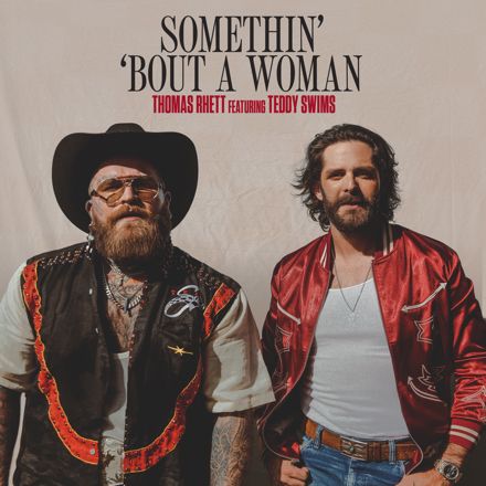 Thomas Rhett "Somethin' 'Bout A Woman" feat. Teddy Swims